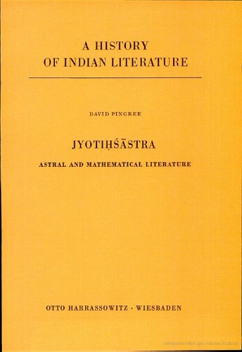 A History of Indian Literature. Vol. VI. Fasc. 4 Jyotiḥsastra astral and mathematical literature  