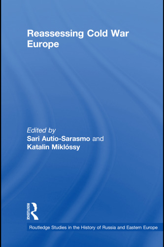 Reassessing Cold War Europe (Routledge Studies in the History of Russia and Eastern Europe)  