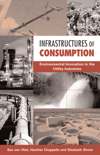 Infrastructures of Consumption: Environmental Innovation in the Utility Industries