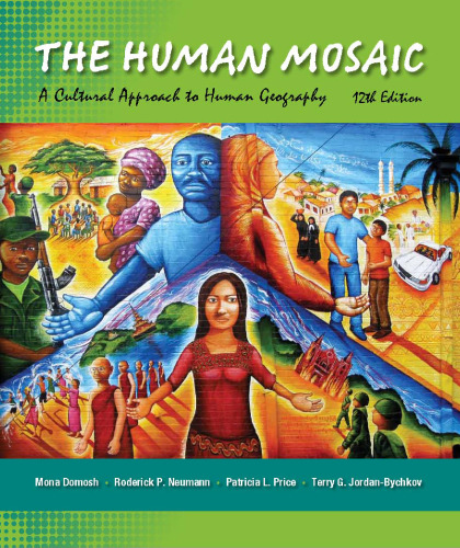 The Human Mosaic. A Cultural Approach to Human Geography  