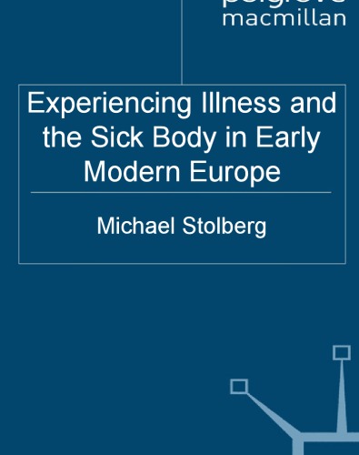 Experiencing Illness and the Sick Body in Early Modern Europe  