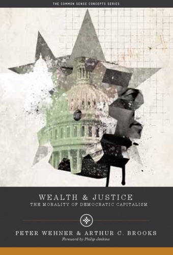Wealth and Justice: The Morality of Democratic Capitalism Common Sense Concepts ()