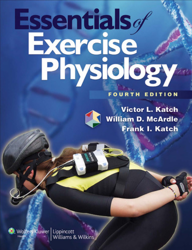 Essentials of Exercise Physiology, 4th Edition  