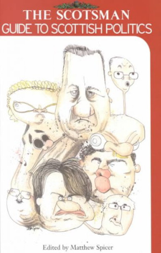 The Scotsman Guide to Scottish Politics