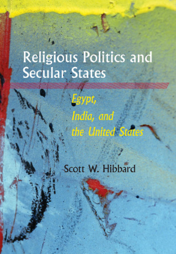 Religious Politics and Secular States: Egypt, India, and the United States