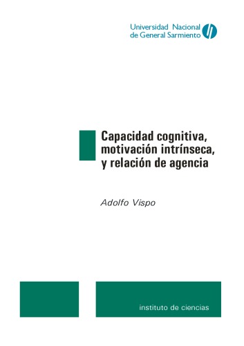 Capacidad cognitiva, motivación intrínseca y relación de agencia: explorando senderos de convergencia entre la Teoría de la Firma heredada y una -de entre varias- teorías organizacionales plausibles