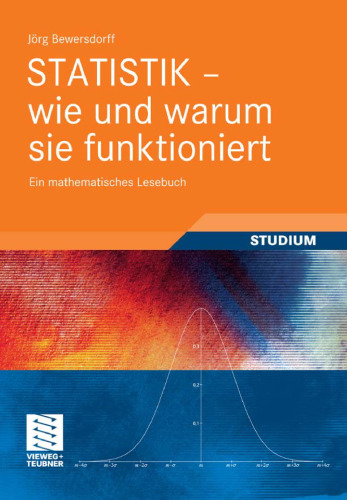 Statistik - wie und warum sie funktioniert: Ein mathematisches Lesebuch  