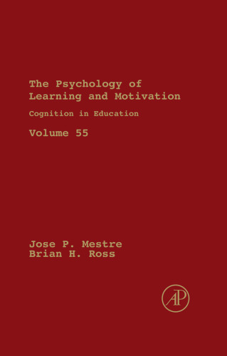 Cognition in Education, Volume 55 (Psychology of Learning & Motivation)