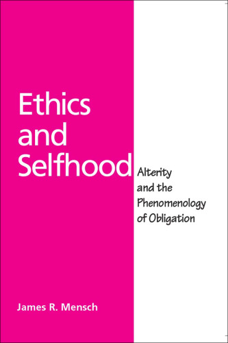 Ethics and Selfhood: Alterity and the Phenomenology of Obligation