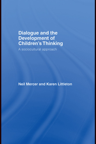 Dialogue and the Development of Children's Thinking: A Sociocultural Approach