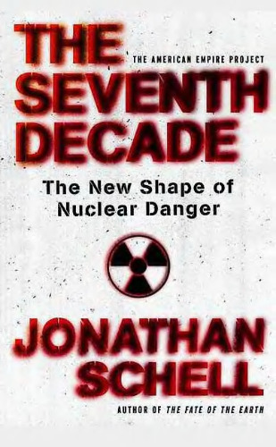 The Seventh Decade : the new shape of nuclear danger  