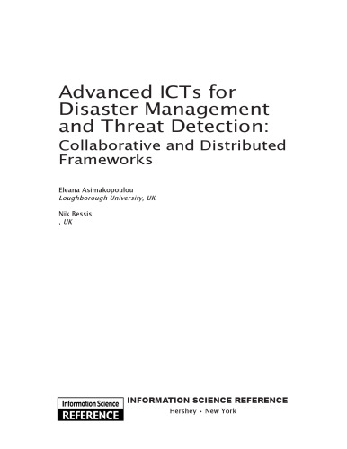 Advanced ICTs for Disaster Management and Threat Detection: Collaborative and Distributed Frameworks (Premier Reference Source)
