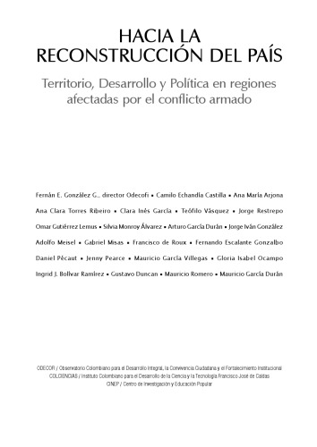 Hacia la reconstrucción del país: Desarrollo, política y territorio en regiones afectadas por el conflicto armado  