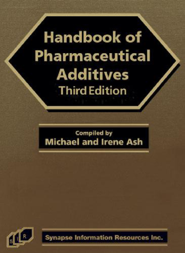 Handbook of Pharmaceutical Additives, Third Edition ()