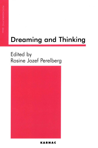 Dreaming and Thinking (Psychoanalytic Ideas Series)