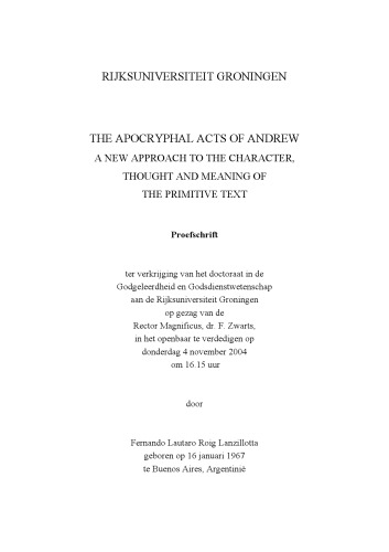 The Apocryphal Acts of Andrew. A New Approach to the Character, Thought and Meaning of the Primitive Text (Proefschrift)