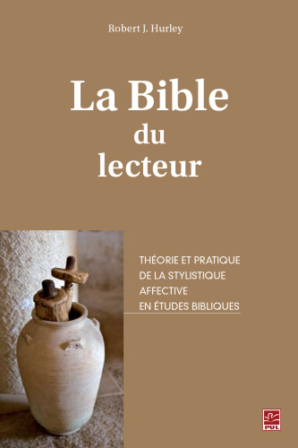 La Bible du lecteur : Théorie et pratique de la stylistique affective en études bibliques  