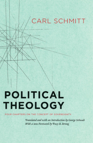 Political Theology: Four Chapters on the Concept of Sovereignty  