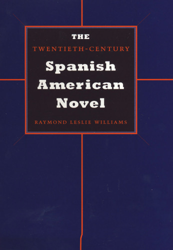 The Twentieth-Century Spanish American Novel