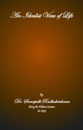 An Idealist View of Life (The Hibbert Lectures for 1929)  