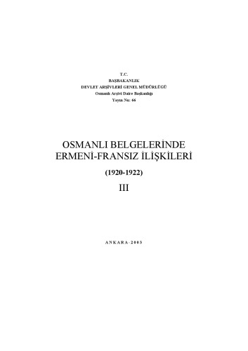 Osmanlı Belgelerinde Ermeni-Fransız İlişkileri 1920-1922 Cilt III