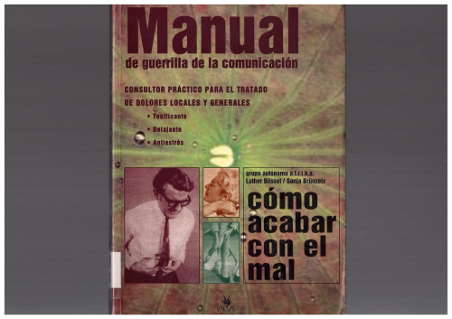 Cómo acabar con el mal : manual de guerrilla de la comunicación  