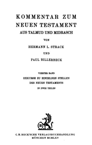 Kommentar zum Neuen Testament aus Talmud und Midrasch, Band 4, Teil 1: Exkurse zu einzelnen Stellen des Neuen Testaments in zwei Teilen