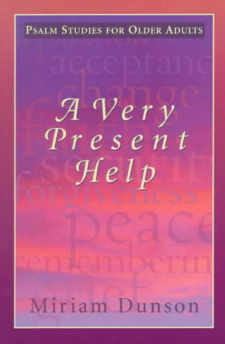 A Very Present Help: Psalm Studies for Older Adults  