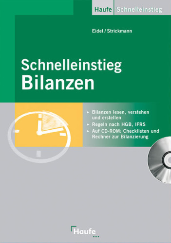 Schnelleinstieg Bilanzen: Bilanzen lesen, verstehen und erstellen, Regeln nach HGB, IFRS