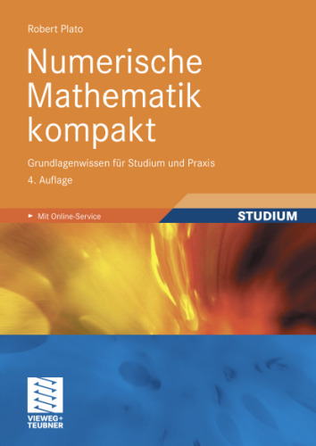 Numerische Mathematik kompakt: Grundlagenwissen für Studium und Praxis, 4. Auflage  