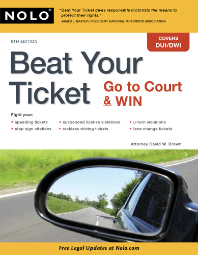 Beat Your Ticket: Go to Court & Win, 6th Edition