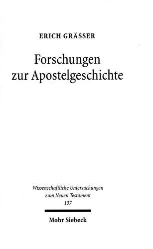 Forschungen zur Apostelgeschichte (Wissenschaftliche Untersuchungen zum Neuen Testament 137)