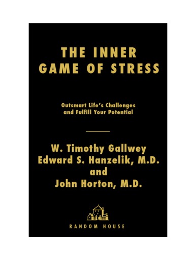 The Inner Game of Stress: Outsmart Life's Challenges and Fulfill Your Potential