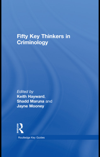 Fifty Key Thinkers in Criminology (Routledge Key Guides)  