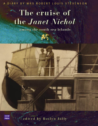The cruise of the Janet Nichol among the South Sea Islands: a diary by Mrs Robert Louis Stevenson