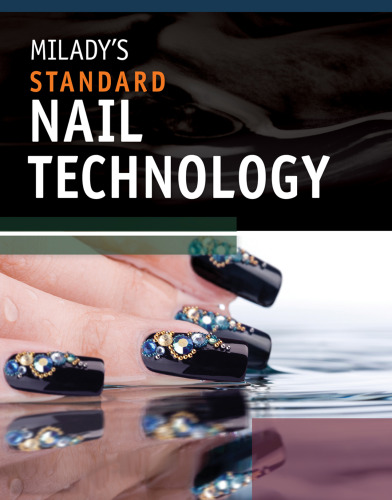Milady's Standard Nail Technology , Sixth Edition