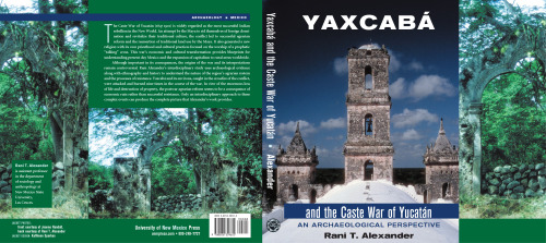 Yaxcabá and the Caste War of Yucatán: An Archaeological Perspective