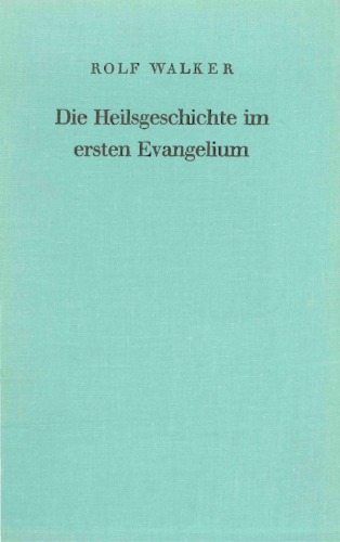 Die Heilsgeschichte im ersten Evangelium (Forschungen zur Religion und Literatur des Alten und Neuen Testaments 91)