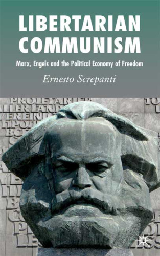 Libertarian Communism: Marx, Engels and the Political Economy of Freedom  