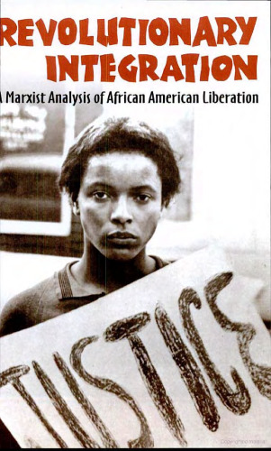 Revolutionary Integration: a Marxist Analysis of African American Liberation  