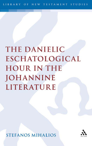 The Danielic Eschatological Hour in the Johannine Literature