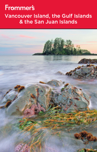 Frommer's Vancouver Island, the Gulf Islands and San Juan Islands