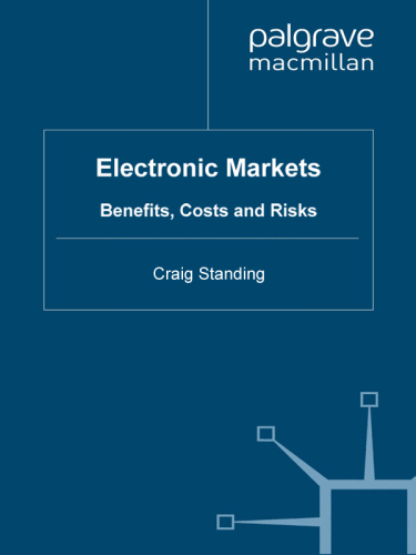 Electronic Markets: Benefits, Costs and Risks  
