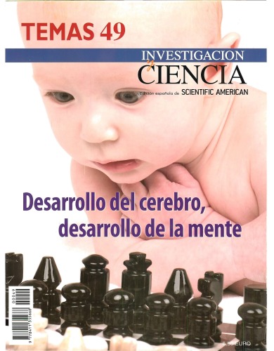 Investigación y Ciencia: Desarrollo del cerebro, desarrollo de la mente (Temas, 49)  issue 49