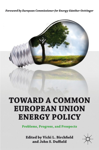 Toward a Common European Union Energy Policy: Problems, Progress, and Prospects  