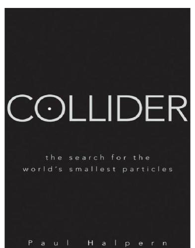Collider: The Search for the World's Smallest Particles