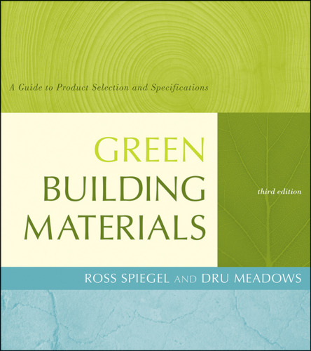 Green Building Materials: A Guide to Product Selection and Specification, 3rd Edition