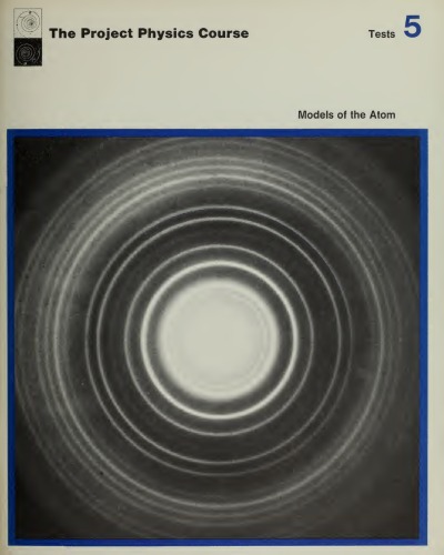 Test Booklet 5 - Models of the Atom (Harvard Project Physics 1970)
