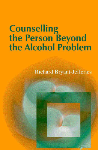 Counselling the Person Beyond the Alcohol Problem: Intersubjective and Self Psychological Pathways to Human Understanding