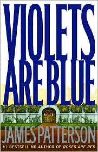 Violets Are Blue ~ Detective Alex Cross Series  